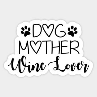 Dog Mother Wine Lover Sticker